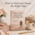 How to Find and Choose the Right Man